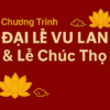 Chương Trình Đại Lễ Vu Lan Báo Hiếu và Lễ Chúc Thọ 2025